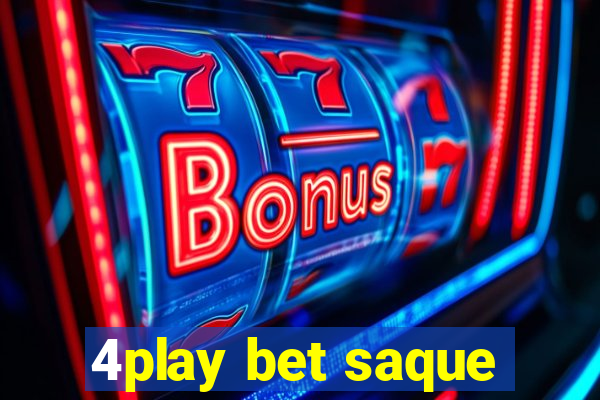 4play bet saque